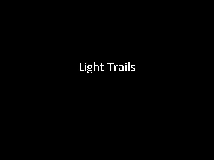 Light Trails 