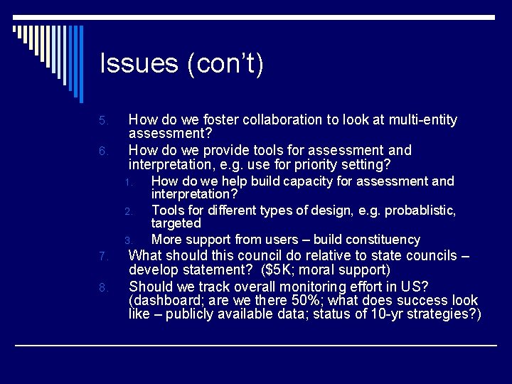 Issues (con’t) 5. 6. How do we foster collaboration to look at multi-entity assessment?