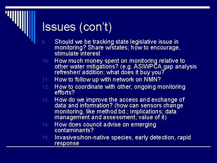 Issues (con’t) 9. 10. 11. 12. 13. 14. 15. Should we be tracking state