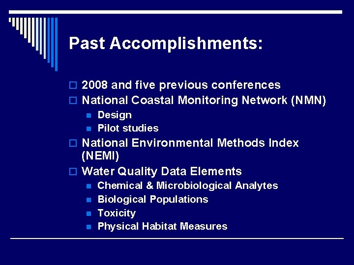 Past Accomplishments: o 2008 and five previous conferences o National Coastal Monitoring Network (NMN)