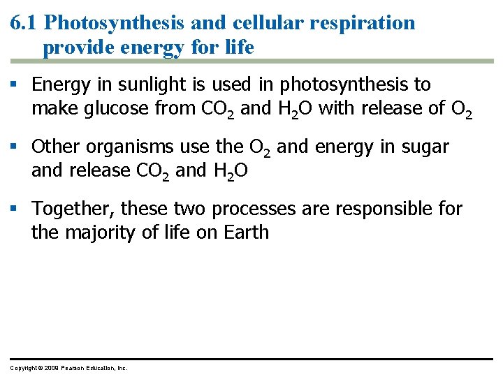 6. 1 Photosynthesis and cellular respiration provide energy for life § Energy in sunlight