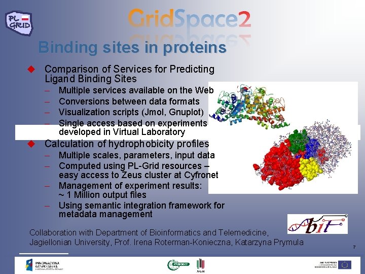 Binding sites in proteins u Comparison of Services for Predicting Ligand Binding Sites ─