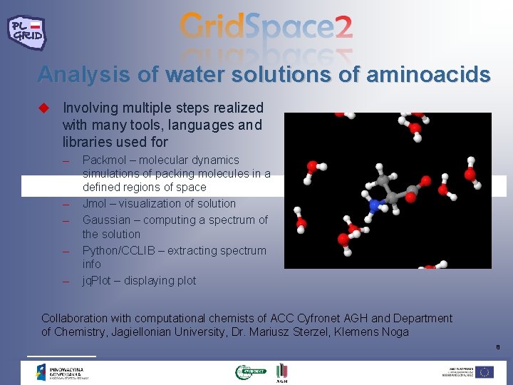 Analysis of water solutions of aminoacids u Involving multiple steps realized with many tools,