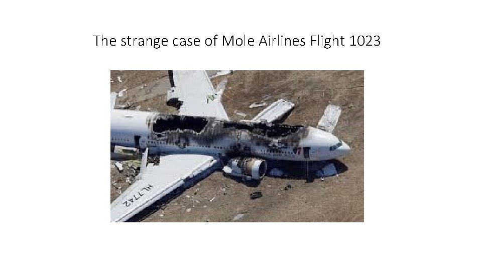 The strange case of Mole Airlines Flight 1023 