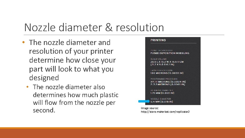 Nozzle diameter & resolution • The nozzle diameter and resolution of your printer determine Nozzle diameter & resolution • The nozzle diameter and resolution of your printer determine