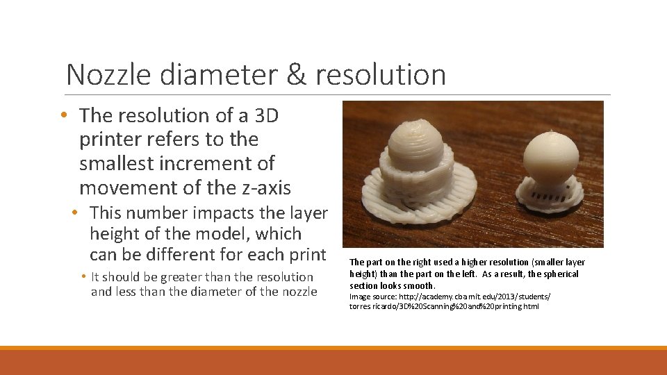 Nozzle diameter & resolution • The resolution of a 3 D printer refers to Nozzle diameter & resolution • The resolution of a 3 D printer refers to
