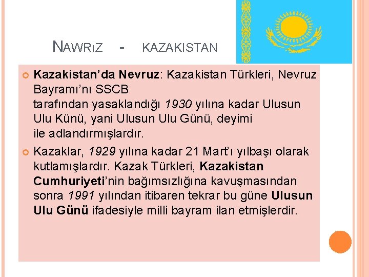 NAWRıZ - KAZAKISTAN Kazakistan’da Nevruz: Kazakistan Türkleri, Nevruz Bayramı’nı SSCB tarafından yasaklandığı 1930 yılına