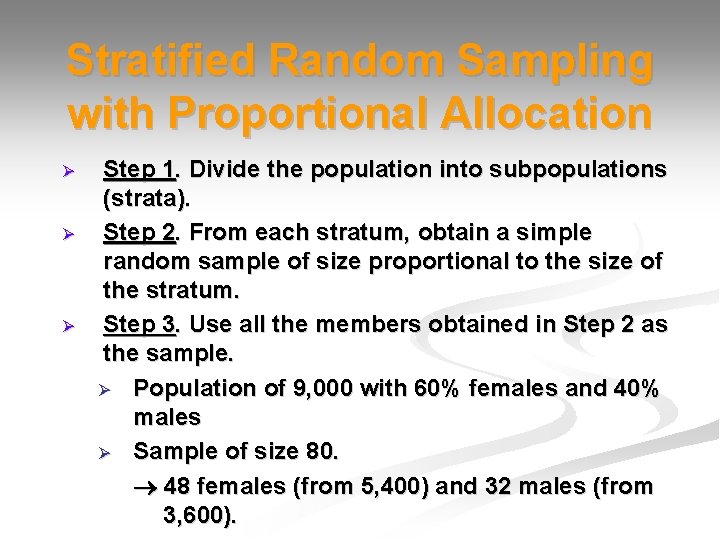 Stratified Random Sampling with Proportional Allocation Ø Ø Ø Step 1. Divide the population