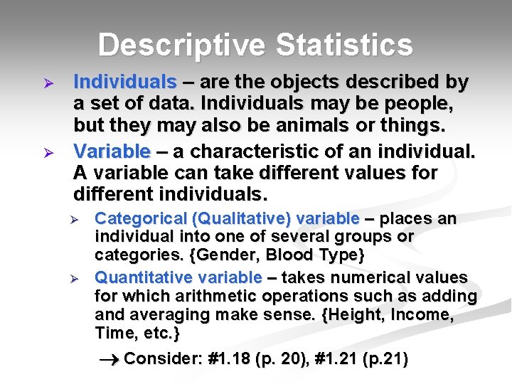 Descriptive Statistics Ø Ø Individuals – are the objects described by a set of