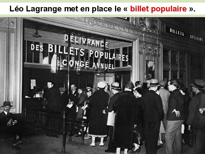 Léo Lagrange met en place le « billet populaire » . 