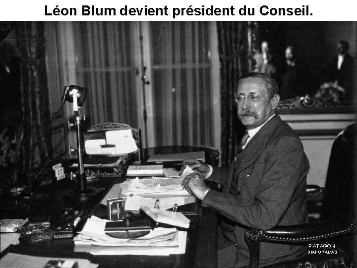 Léon Blum devient président du Conseil. PATAGON DIAPORAMAS 