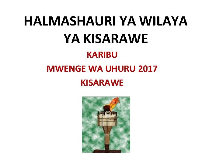 HALMASHAURI YA WILAYA YA KISARAWE KARIBU MWENGE WA UHURU 2017 KISARAWE 