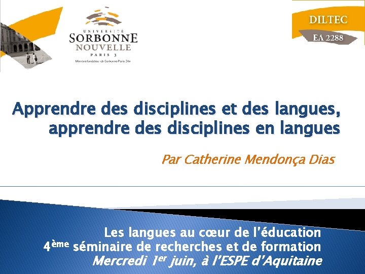 Apprendre des disciplines et des langues, apprendre des disciplines en langues Par Catherine Mendonça