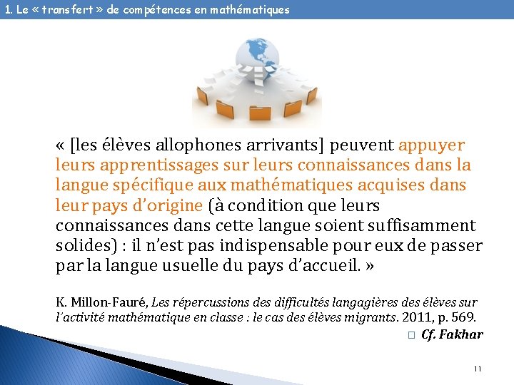 1. Le « transfert » de compétences en mathématiques « [les élèves allophones arrivants]