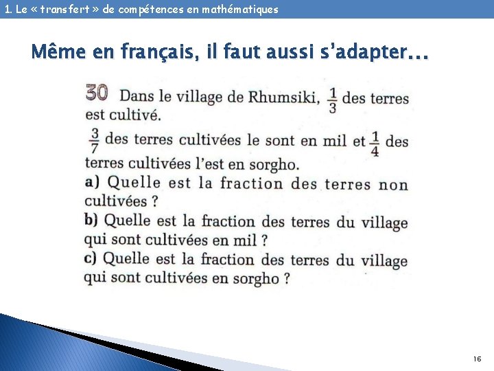 1. Le « transfert » de compétences en mathématiques Même en français, il faut