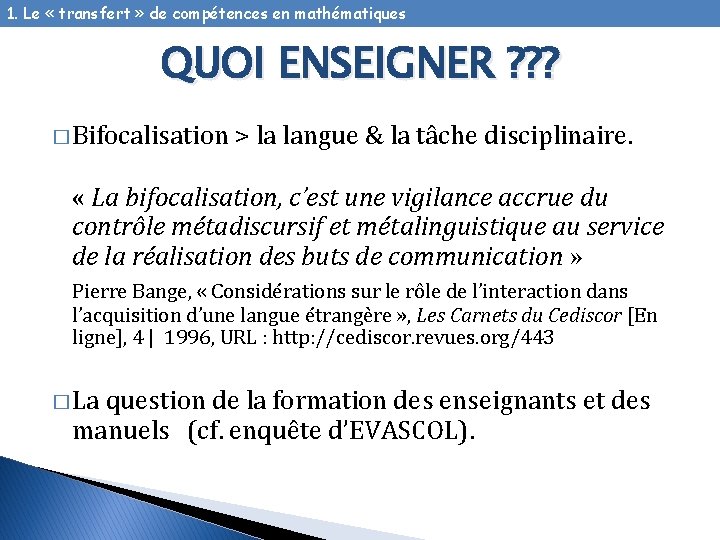 1. Le « transfert » de compétences en mathématiques QUOI ENSEIGNER ? ? ?