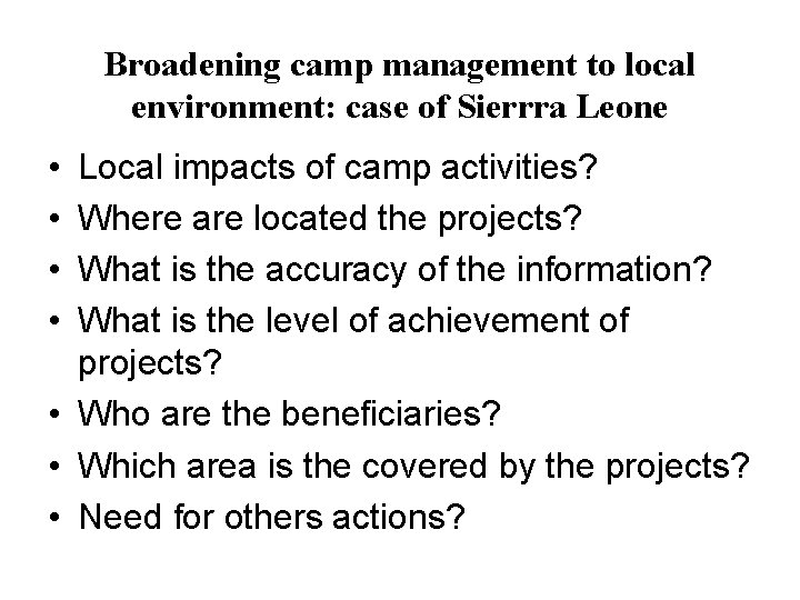 Broadening camp management to local environment: case of Sierrra Leone • • Local impacts