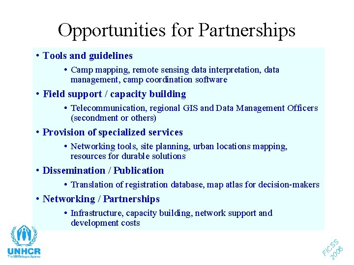 Opportunities for Partnerships • Tools and guidelines • Camp mapping, remote sensing data interpretation,