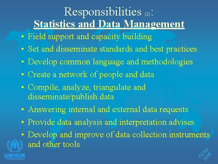 Responsibilities : (2) Statistics and Data Management • • • FI 20 CSS 06