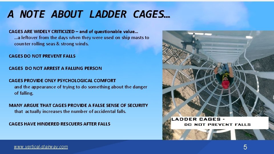 A NOTE ABOUT LADDER CAGES… CAGES ARE WIDELY CRITICIZED – and of questionable value…