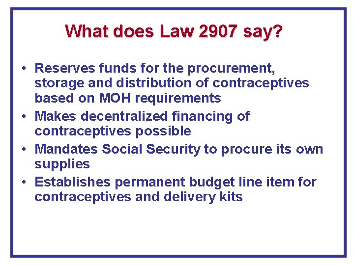 What does Law 2907 say? • Reserves funds for the procurement, storage and distribution