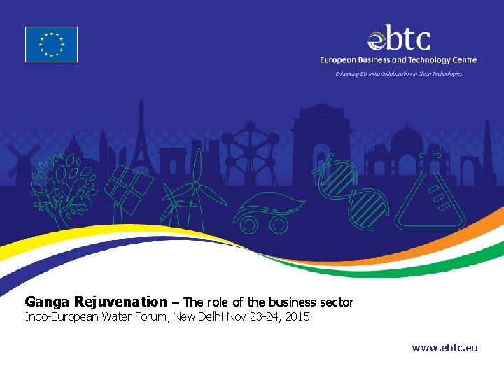 Enhancing EU-India Collaboration in Clean Technologies Ganga Rejuvenation – The role of the business