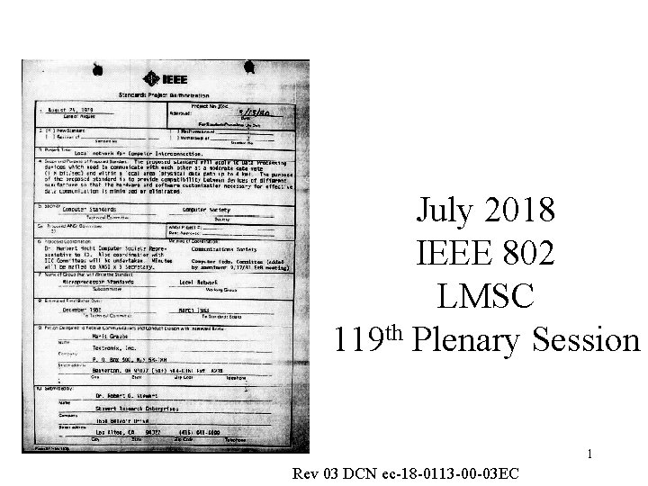 July 2018 IEEE 802 LMSC 119 th Plenary Session 1 Rev 03 DCN ec-18