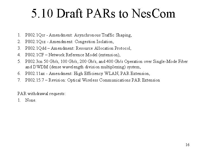 5. 10 Draft PARs to Nes. Com 1. 2. 3. 4. 5. P 802.