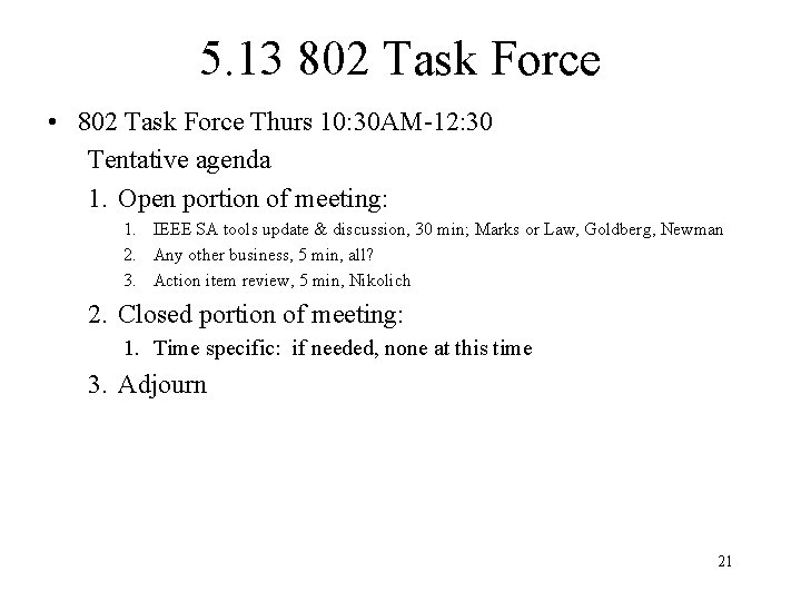 5. 13 802 Task Force • 802 Task Force Thurs 10: 30 AM-12: 30 5. 13 802 Task Force • 802 Task Force Thurs 10: 30 AM-12: 30