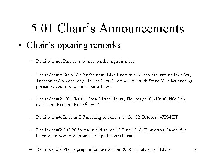 5. 01 Chair’s Announcements • Chair’s opening remarks – Reminder #1: Pass around an