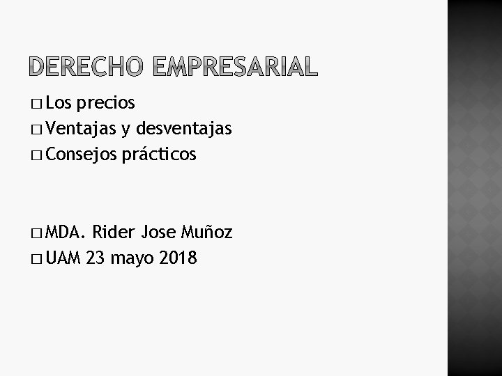 � Los precios � Ventajas y desventajas � Consejos prácticos � MDA. Rider Jose