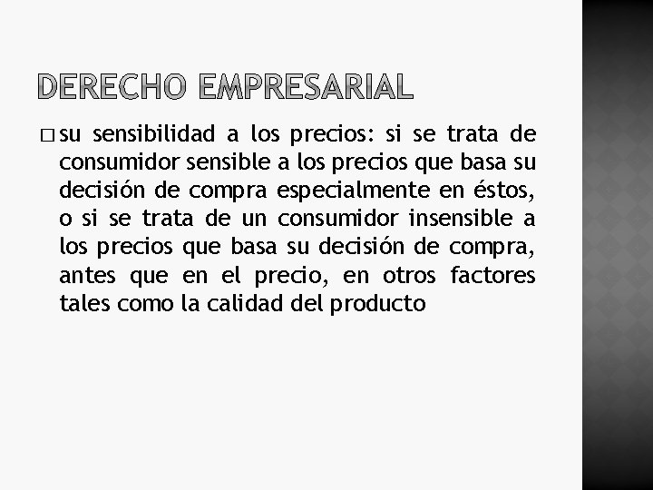 � su sensibilidad a los precios: si se trata de consumidor sensible a los