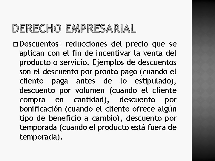 � Descuentos: reducciones del precio que se aplican con el fin de incentivar la