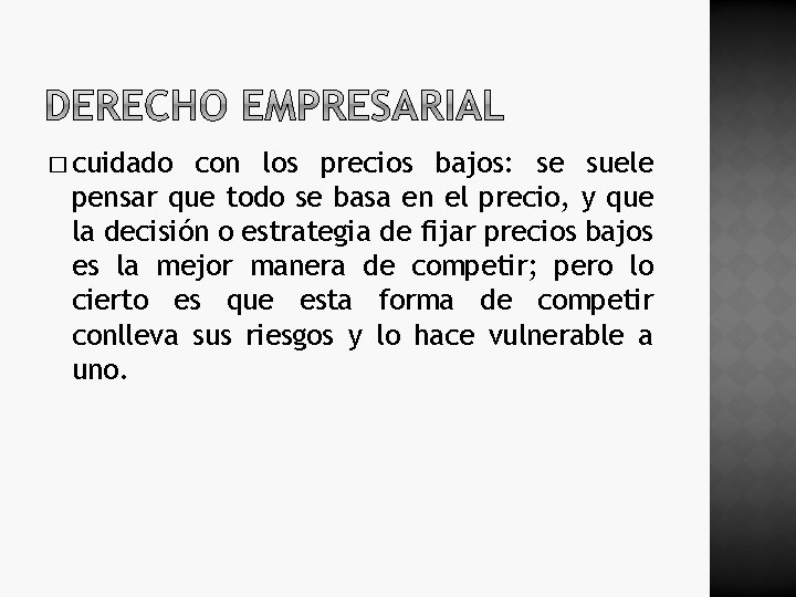 � cuidado con los precios bajos: se suele pensar que todo se basa en