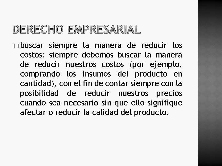 � buscar siempre la manera de reducir los costos: siempre debemos buscar la manera