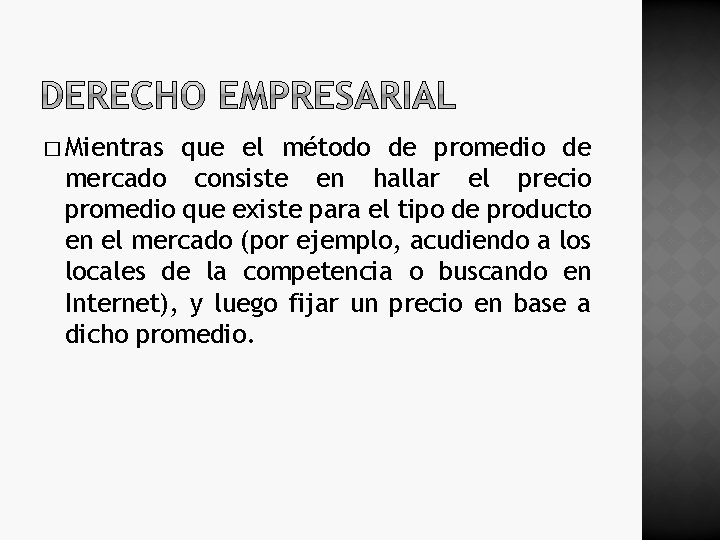 � Mientras que el método de promedio de mercado consiste en hallar el precio