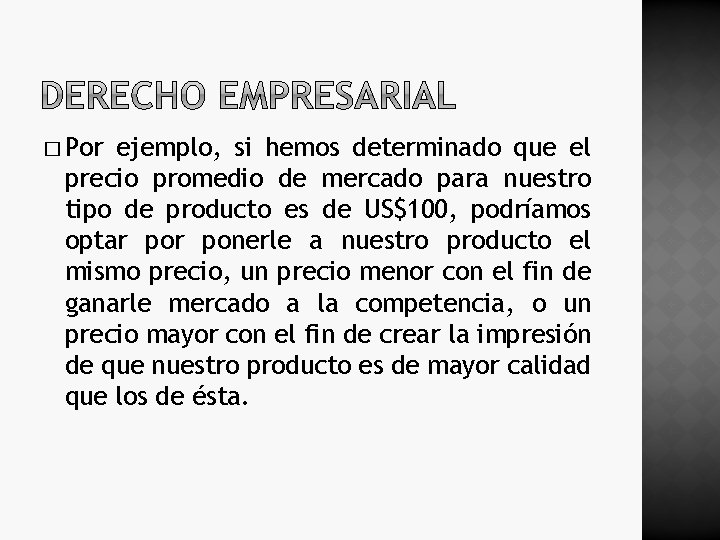 � Por ejemplo, si hemos determinado que el precio promedio de mercado para nuestro