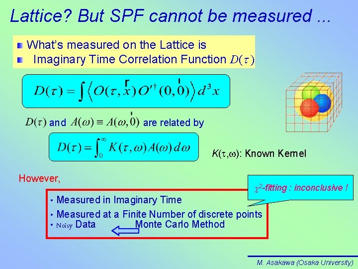 Lattice? But SPF cannot be measured. . . What’s measured on the Lattice is