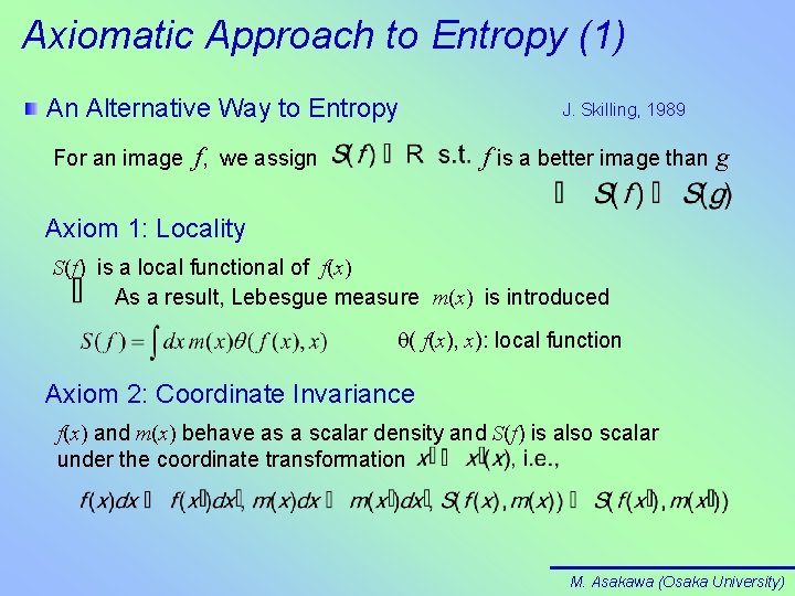 Axiomatic Approach to Entropy (1) An Alternative Way to Entropy For an image f,