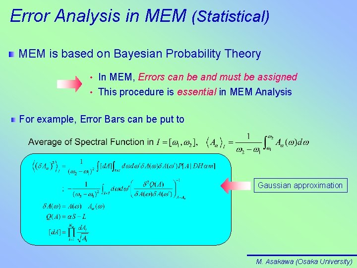 Error Analysis in MEM (Statistical) MEM is based on Bayesian Probability Theory • In