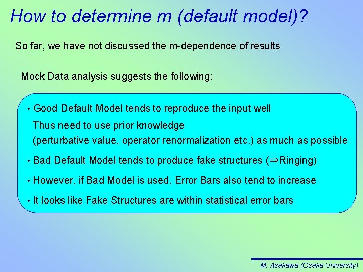 How to determine m (default model)? So far, we have not discussed the m-dependence