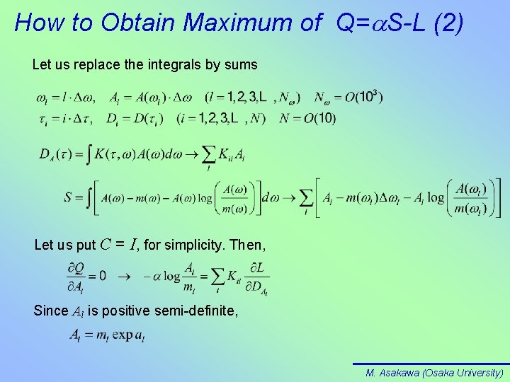 How to Obtain Maximum of Q=a. S-L (2) Let us replace the integrals by