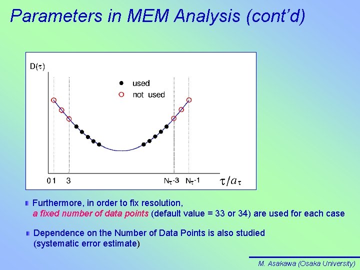 Parameters in MEM Analysis (cont’d) Furthermore, in order to fix resolution, a fixed number