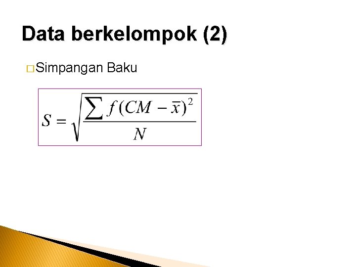 Data berkelompok (2) � Simpangan Baku 