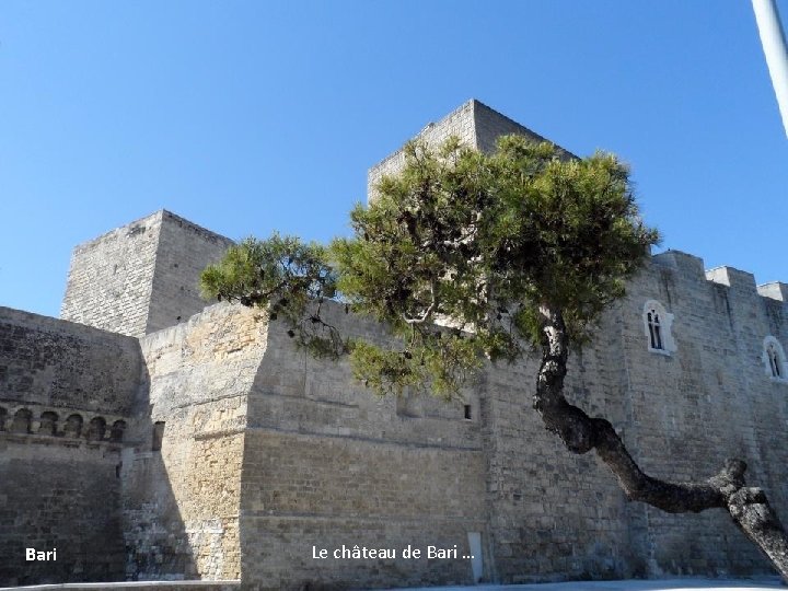 Bari Le château de Bari … 