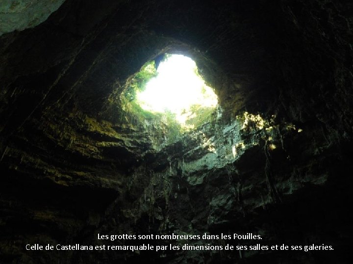 Les grottes sont nombreuses dans les Pouilles. Celle de Castellana est remarquable par les