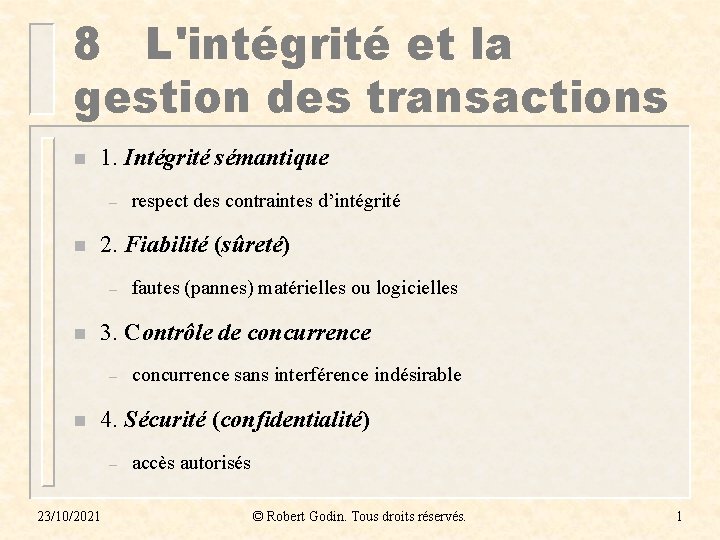 8 L'intégrité et la gestion des transactions n 1. Intégrité sémantique – n 2.