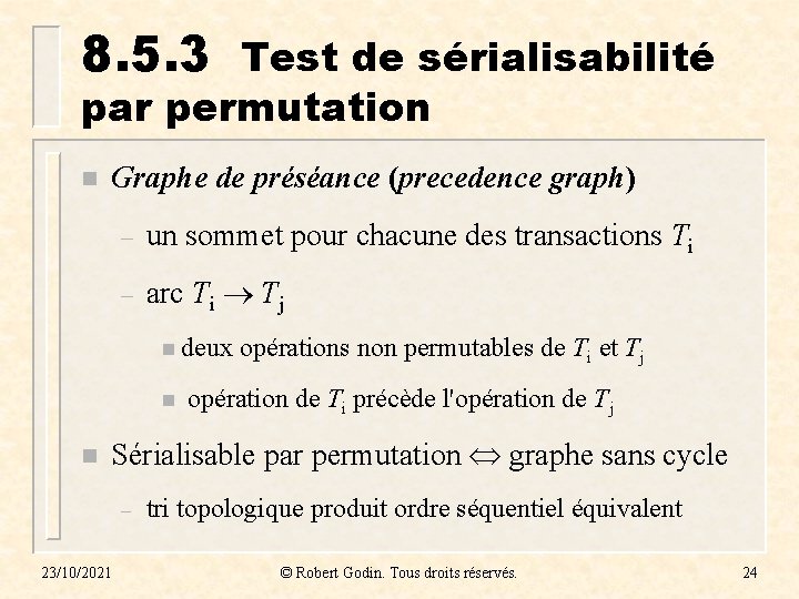 8. 5. 3 Test de sérialisabilité par permutation n Graphe de préséance (precedence graph)