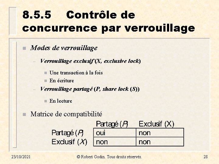 8. 5. 5 Contrôle de concurrence par verrouillage n Modes de verrouillage – Verrouillage