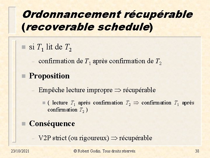 Ordonnancement récupérable (recoverable schedule) n si T 1 lit de T 2 – n